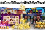 Fakta Menarik Bermain Slot Online Uang Asli