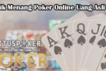 Trik Menang Poker Online Uang Asli